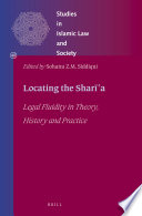 Locating the Sharīʿa : Legal Fluidity in Theory, History and Practice /