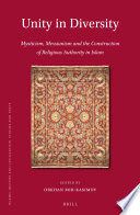 Unity in diversity : mysticism, messianism and the construction of religious authority in Islam /