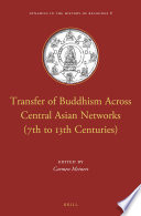 Transfer of Buddhism across Central Asian networks (7th to 13th centuries) /
