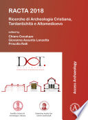 RACTA 2018 : Ricerche di Archeologia Cristiana, Tardantichità e Altomedioevo = Researches on Christian Archaeology, Late Antiquity and Early Middle Ages : 1st international conference of PhD students, Rome, 5th-7th February 2018 /