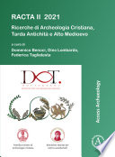 RACTA II 2021 : Ricerche di Archeologia Cristiana, Tarda antichità e Alto medioevo : il colloquio internazionale tra dottorandi e dottori di ricerca Roma, 1-3 febbraio 2021 /