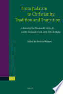 From Judaism to Christianity : tradition and transition : a festschrift for Thomas H. Tobin, S.J., on the occasion of his sixty-fifth birthday /