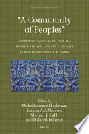 "A Community of Peoples" : Studies on Society and Politics in the Bible and Ancient Near East in Honor of Daniel E. Fleming /