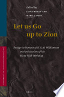 Let us go up to Zion : essays in honour of H.G.M. Williamson on the occasion of his sixty-fifth birthday /