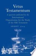 Vetus testamentum, a quarterly published by the International Organization for the Study of the Old Testament, IOSOT (2013) /
