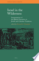 Israel in the wilderness  : interpretations of the biblical narratives in Jewish and Christian traditions /