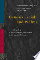 Genesis, Isaiah, and Psalms : a festschrift to honour Professor John Emerton for his eightieth birthday /