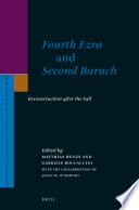 Fourth Ezra and Second Baruch : reconstruction after the fall /