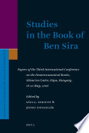 Studies in the book of Ben Sira  : papers of the Third International Conference on the Deuterocanonical books, Shime'on Centre, Pápa, Hungary, 18-20 May, 2006 /