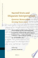 Sacred Texts and Disparate Interpretations: Qumran Manuscripts Seventy Years Later : Proceedings of the International Conference Held at the John Paul II Catholic University of Lublin, 24-26 October 2017 /