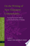 On the writing of New Testament commentaries : festschrift for Grant R. Osborne on the occasion of his 70th birthday /