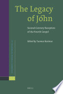 The legacy of John : second-century reception of the Fourth Gospel /