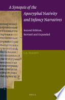 A synopsis of the apocryphal nativity and infancy narratives /