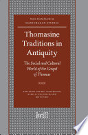 Thomasine Traditions in Antiquity : The Social and Cultural World of the Gospel of Thomas /