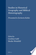 Studies in historical geography and biblical historiography : presented to Zechariah Kallai /