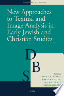New Approaches to Textual and Image Analysis in Early Jewish and Christian Studies /
