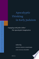 Apocalyptic thinking in early Judaism : engaging with John Collins' The Apocalyptic imagination /