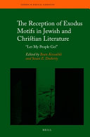 The Reception of Exodus Motifs in Jewish and Christian Literature : "Let My People Go!" /