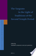The Targums in the light of traditions of the Second Temple period /