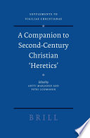 A companion to second-century Christian "heretics" /