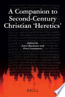 A companion to second-century Christian "heretics"  /