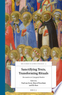 Sanctifying texts, transforming rituals : encounters in liturgical studies : essays in honour of Gerard A.M. Rouwhorst /