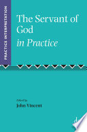 The Servant of God in Practice /