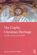 The Coptic Christian heritage : history, faith, and culture /