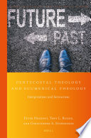 Pentecostal theology and ecumenical theology : interpretations and intersections /