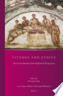 Liturgy and ethics : new contributions from Reformed perspective /