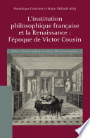 L'institution philosophique française et la Renaissance : l'époque de Victor Cousin /
