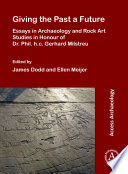 Giving the past a future : essays in archaeology and rock art studies in honour of Dr. Phil. h.c. Gerhard Milstreu /