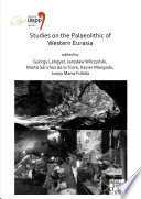 Studies on the Palaeolithic of Western Eurasia : proceedings of the XVIII UISPP World Congress (4-9 June 2018, Paris, France).