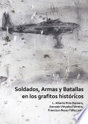 Soldados, armas y batallas en los grafitos históricos /