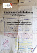 New advances in the history of archaeology : proceedings of the XVIII UISPP World Congress (4-9 June 2018, Paris, France).