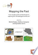 Mapping the past : from sampling sites and landscapes to exploring the 'archaeological continuum' : proceedings of the XVIII UISPP World Congress (4-8 June 2018, Paris, France).
