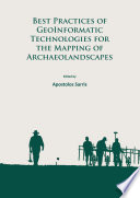Best practices of geoinformatic technologies for the mapping of archaeolandscapes /