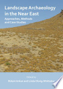 Landscape archaeology in the near east : approaches, methods and case studies /