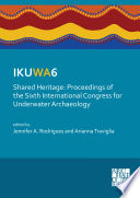 IKUWA6 : shared heritage - proceedings of the Sixth International Congress for Underwater Archaeology /