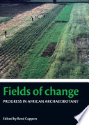 Fields of change : progress in African archaeobotany /