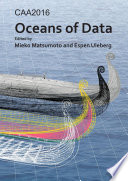 CAA2016 : oceans of data : proceedings of the 44th Conference on Computer Applications and Quantitative Methods in Archaeology /