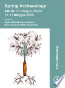 Spring archaeology : atti del convegno, Siena, 15-17 Maggio 2020 /