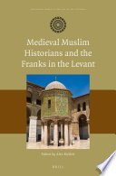 Medieval Muslim historians and the Franks in the Levant /
