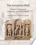 The Antonine Wall : papers in honour of Professor Lawrence Keppie /