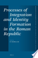 Processes of integration and identity formation in the Roman Republic /
