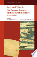 East and West in the Roman Empire of the fourth century : an end to unity? /