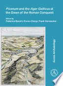 Picenum and the Ager Gallicus at the dawn of the Roman conquest : landscape archaeology and material culture /