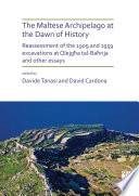 The Maltese Archipelago at the dawn of history : reassessment of the 1909 and 1959 excavations at Qlejgha tal-Bahrija and other essays /