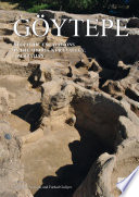 Göytepe : Neolithic excavations in the Middle Kura Valley, Azerbaijan /