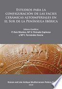 Estudios para la configuracioń de las facies cerámicas altoimperiales en el Sur de la Península Ibérica /